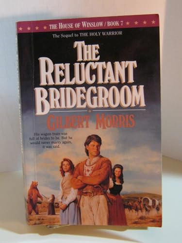 Stock image for The Reluctant Bridegroom (The House of Winslow #7) for sale by Gulf Coast Books