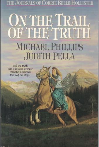 Imagen de archivo de On the Trail of the Truth (The Journals of Corrie Belle Hollister #3) a la venta por Reliant Bookstore