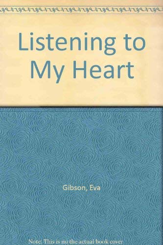 Listening to My Heart (9781556611322) by Gibson, Eva