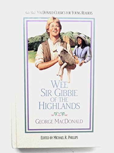 Stock image for Wee Sir Gibbie of the Highlands (George Macdonald Classics for Young Readers) for sale by Books Unplugged