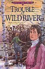 Imagen de archivo de Trouble at Wild River (Adventures of the Northwoods, No. 5) a la venta por Jenson Books Inc