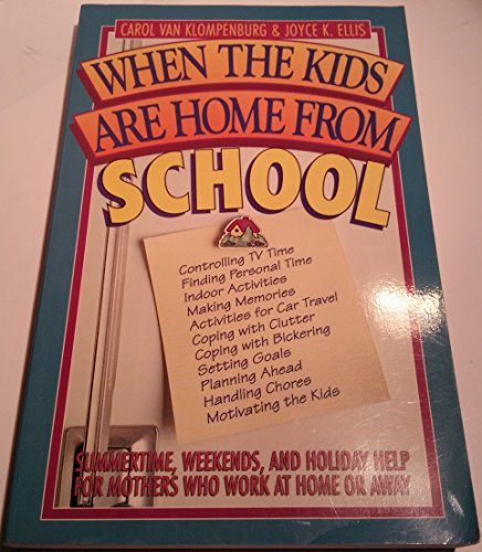 When the Kids Are Home from School (9781556611599) by Van Klompenburg, Carol; Ellis, Joyce K.