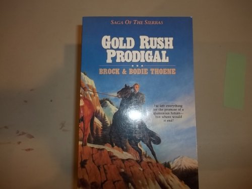 Imagen de archivo de Gold Rush Prodigal (Saga of the Sierras) a la venta por SecondSale