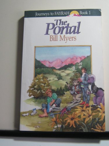 The Portal (Journeys to Fayrah, Book 1) (9781556611636) by Myers, Bill
