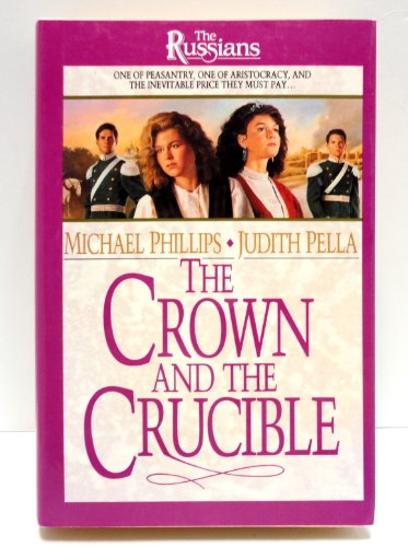 Imagen de archivo de The Crown and the Crucible (The Russians, Book 1) a la venta por SecondSale