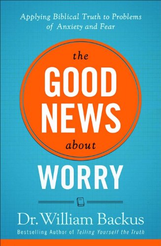 Beispielbild fr The Good News about Worry : Applying Biblical Truth to Problems of Anxiety and Fear zum Verkauf von Better World Books
