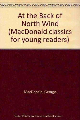 Imagen de archivo de At the Back of the North Wind (George Macdonald Classics for Young Readers) a la venta por Your Online Bookstore