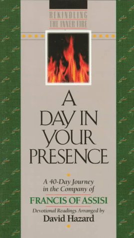 Imagen de archivo de A Day In Your Presence: A 40-Day Journey in the Company of Franci a la venta por Hawking Books