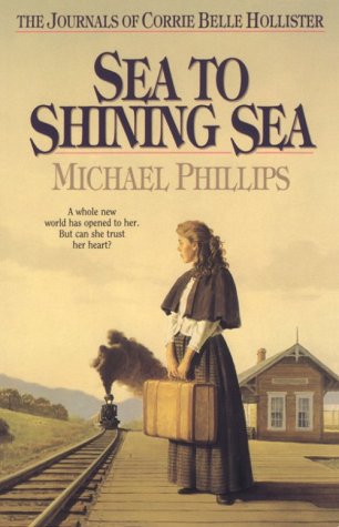 Imagen de archivo de Sea to Shining Sea (The Journals of Corrie Belle Hollister #5) a la venta por SecondSale