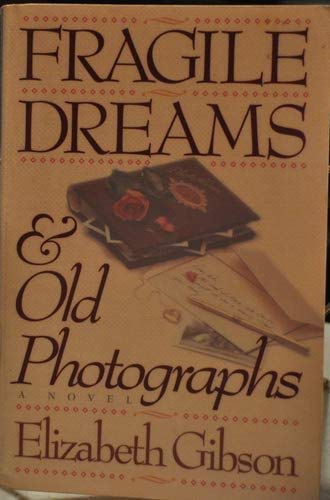 9781556612305: Fragile Dreams and Old Photographs