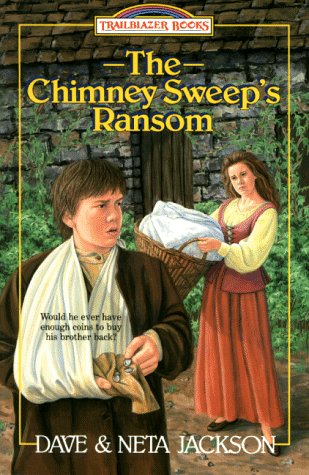 The Chimney Sweep's Ransom (Trailblazer Books) (9781556612688) by Dave And Neta Jackson