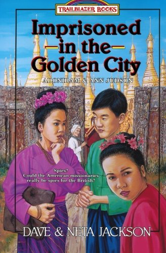 Stock image for Imprisoned in the Golden City: Adoniram and Ann Judson (Trailblazer Books #8) for sale by Wonder Book