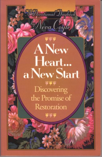 Beispielbild fr A New Heart. a New Start: Discovering the Promise of Restoration (A Devotional Daybook) zum Verkauf von Wonder Book