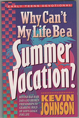 Imagen de archivo de Why Can't My Life Be a Summer Vacation? a la venta por Christian Book And Music - Victoria