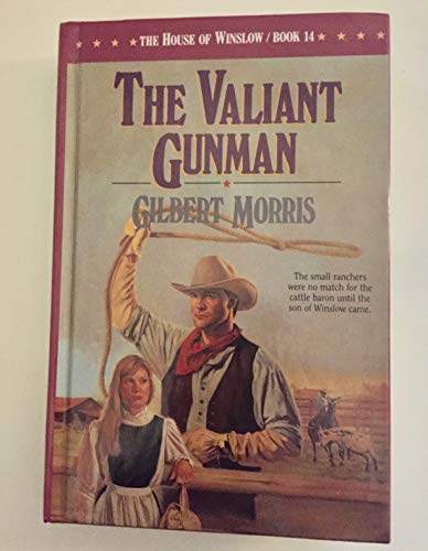 Stock image for The Valiant Gunman (The House of Winslow #14) for sale by SecondSale