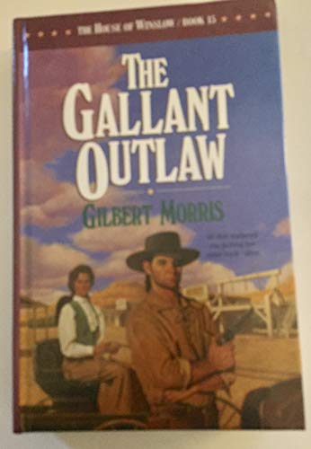 Imagen de archivo de Gallant Outlaw: 15 (House of Winslow S.) a la venta por WorldofBooks