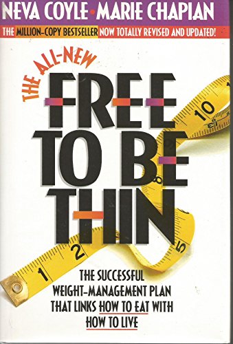 Beispielbild fr All New Free to Be Thin : The Successful Weight-Management Plan that Links How to Eat with How zum Verkauf von Better World Books