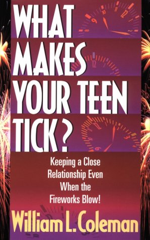 What Makes Your Teen Tick? (9781556613227) by Coleman, William L.