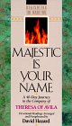 Stock image for Majestic is Your Name: A 40-Day Journey in the Company of Theresa of Avila for sale by Gulf Coast Books