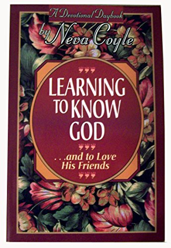 Stock image for Learning to Know God.and to Love His Friends (A Devotional Daybook) for sale by SecondSale