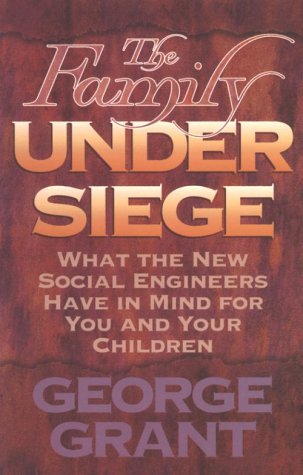 Beispielbild fr The Family Under Siege: What the New Social Engineers Have in Mind for You and Your Children zum Verkauf von Wonder Book