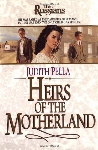 Heirs of the Motherland (The Russians) (9781556613586) by Judith Pella