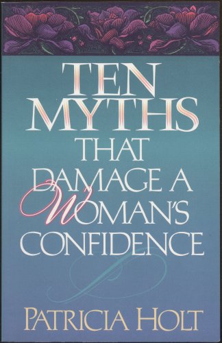 9781556613791: Ten Myths That Damage a Woman's Confidence