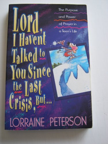 Stock image for Lord, I Haven't Talked to You Since the Last Crisis, but. for sale by Wonder Book