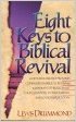 Imagen de archivo de Eight Keys to Biblical Revival: The Saga of Scriptural Spiritual Awakenings, How They Shaped the Great Revivals of the Past, and Their Powerful Impl a la venta por Once Upon A Time Books