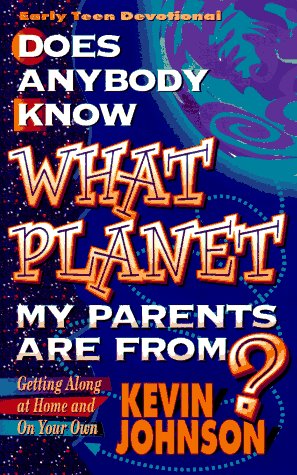 Stock image for Does Anybody Know What Planet My Parents Are From? (Early Teen Devotionals) for sale by SecondSale