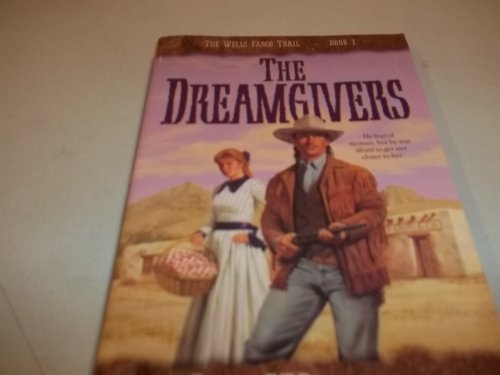 Stock image for The Dreamgivers (Wells Fargo Trail, Book 1) for sale by Wonder Book