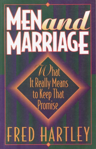 Beispielbild fr Men and Marriage: What It Really Means to Keep That Promise zum Verkauf von Wonder Book