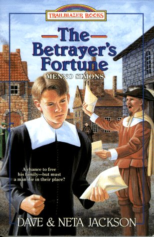 Stock image for The Betrayer's Fortune: Menno Simons (Trailblazer Books #13) for sale by SecondSale