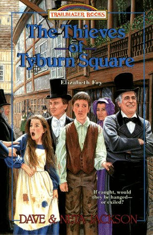 Stock image for The Thieves of Tyburn Square: Elizabeth Fry (Trailblazer Books #17) for sale by SecondSale