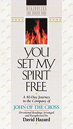 Stock image for You Set My Spirit Free : A 40-Day Journey in the Company of John of the Cross for sale by Better World Books: West