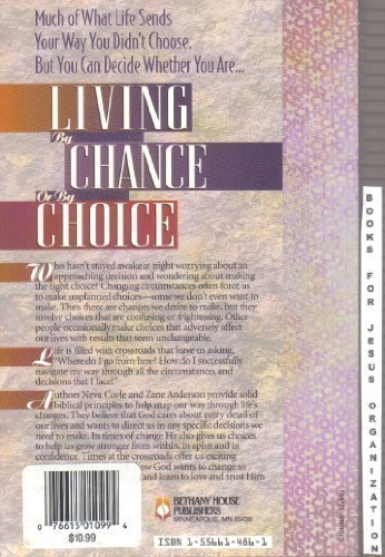 Beispielbild fr Living by Chance or by Choice : Replacing Choices You Can't Change with Decisions Only You Can Make zum Verkauf von Better World Books: West