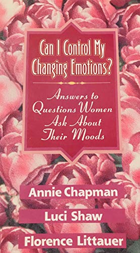 Beispielbild fr Can I Control My Changing Emotions? : Answers to Questions Women Ask about Their Moods zum Verkauf von Robinson Street Books, IOBA
