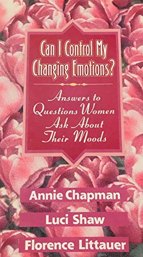 Imagen de archivo de Can I Control My Changing Emotions?: Answers to Questions Women Ask About Their Moods a la venta por SecondSale