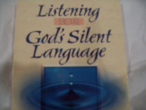 Stock image for Listening for God's Silent Language: Hearing God Speak in the Unexpected Places of Life for sale by WorldofBooks
