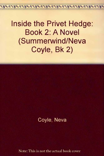 Beispielbild fr Inside the Privet Hedge: A Novel (Summerwind/Neva Coyle, Book 2) zum Verkauf von Wonder Book