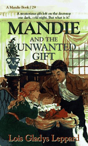 Beispielbild fr Mandie and the Unwanted Gift zum Verkauf von Reliant Bookstore