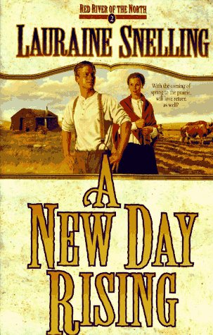 A New Day Rising (Red River of the North #2) - Snelling, Lauraine