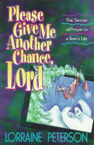9781556615832: Please Give Me Another Chance, Lord: The Secret of Prayer in a Teen's Life