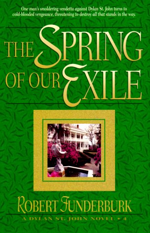 Stock image for The Spring of Our Exile (Dylan St. John Novels, 4) (Book 4) for sale by RiLaoghaire