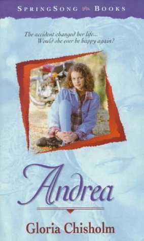 Andrea (SpringSong Books #11) (9781556616228) by Chisholm, Gloria