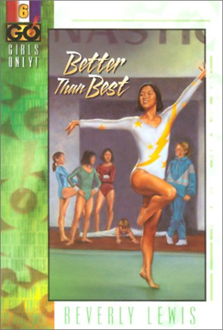 Better Than Best (Girls Only!, Book 6) (9781556616419) by Lewis, Beverly