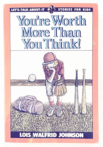 Beispielbild fr You're Worth More Than You Think! / Lois Walfrid Johnson (Let's Talk about It Stories for Kids) zum Verkauf von Wonder Book