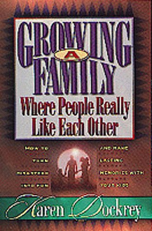 Stock image for Growing a Family Where People Really Like Each Other for sale by Wonder Book