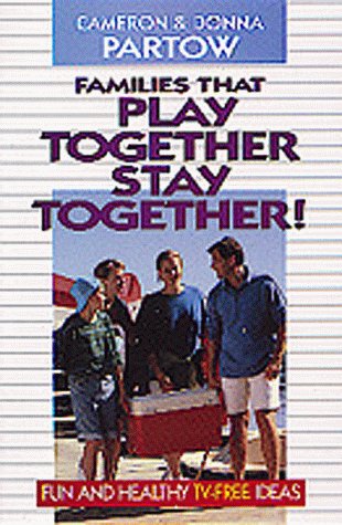 Imagen de archivo de Families That Play Together Stay Together! a la venta por SecondSale