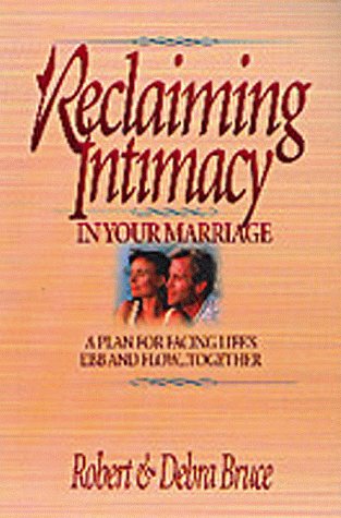 Reclaiming Intimacy in Your Marriage (9781556618079) by Bruce, Robert G.; Bruce, Debra